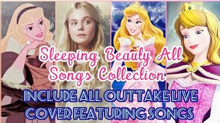 Disney Sleeping Beauty All Songs Collection + Include Outtake Featuring Live Cover Songs