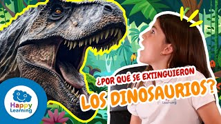 POR QUÉ SE EXTINGUIERON LOS DINOSAURIOS | Aprende con Dani | Happy Learning