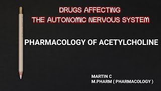 #Pharmacology of Acetylcholine #Drugs affecting the autonomic nervous system #Pilocarpine