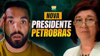 NOVA PRESIDENTE NA PETROBRAS! Como ficam os Concursos? Convocações do CR?