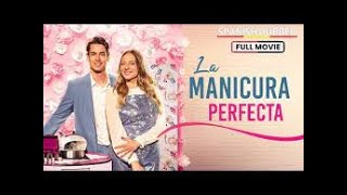 La Manicura Perfecta 2022  Pelicula Completa