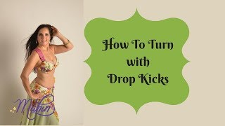 ⭐ Belly Dance: How To Turn with Drop Kicks ⭐