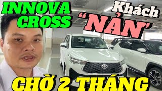 INNOVA CROSS - KHÁCH NẢN NẾU ĐẶT HÀNG 2 THÁNG MỚI CÓ XE