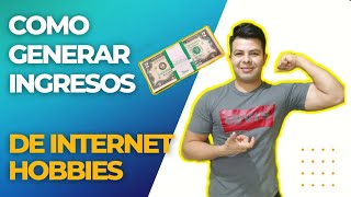 Cómo ganar dinero 💵😎de Internet de tus Hobbies en tus tiempos libres genera Ingresos