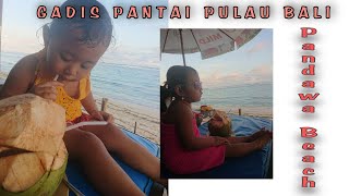 si gendis gadis pantai pulau Bali #pandawabeach #pantaipandawabali #gadisbali #gadiskecil