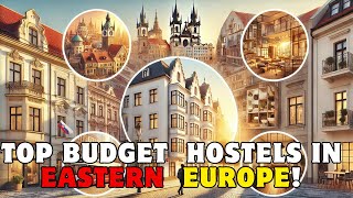 Top Budget Hostels in Eastern Europe!