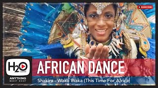 AFRICAN DANCE | WAKA-WAKA DANCE MOVES | H2O Channel