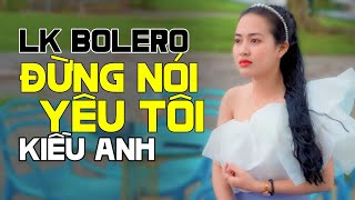 Giọng Hát Kiều Anh Xuất Hiện Tại Công Viên Làm Ngất Ngây Hàng Trăm Con Tim | LK Đừng Nói Yêu Tôi