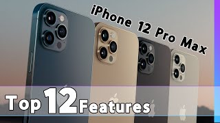 Top 12 Features Of iPhone 12 Pro Max - Get the most out of it