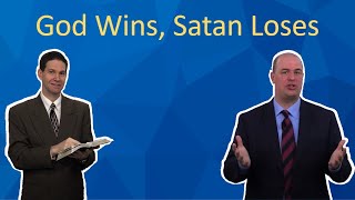 God Wins, Satan Loses