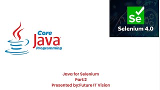 Java for Selenium : Part 2 | Java basic  for Selenium step by step