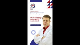 Brain Tumour Surgery | Dr. Sandeep Bhardwaj | Consultant Neurosurgeon | Brain Tower Hospital