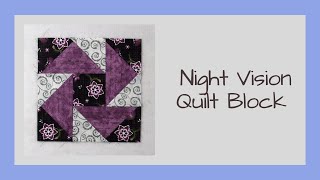 How to Sew the Night Vision Quilt Block Video Tutorial