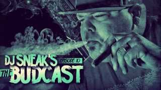 DJ Sneak - The Budcast - Episode 10