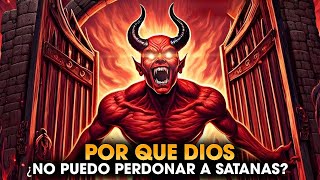 Por qué¿Dios? ¿NO PERDONAR A SATANÁS y a los ángeles caídos? | Biblia explicando