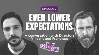 Even Lower Expectations | Inside Episode 7 with Vincent and Francisco