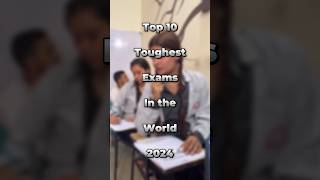 Top 10 Toughest Exams In World 2024 | #top10 #shorts