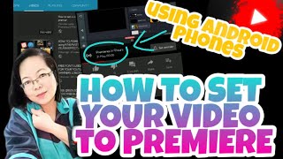 #MaritherJasme HOW TO SET YOUR VIDEO TO PREMIERE (using your android phones)