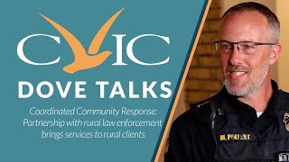 CVIC Dove Talks - Coordinated Community Response: Partnership with rural law enforcement