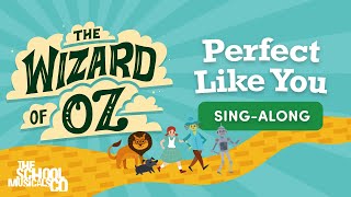 Perfect Like You - The Wizard of Oz - Sing-Along Version