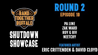 Round 2: Episode 10 | Shutdown Showcase | Band Together Buffalo