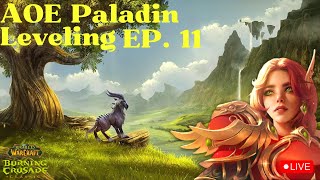 AOE Paladin Leveling EP. 11 What a Joyus Journey! Doing that NaGRIND!  - TBC Classic Let's Play