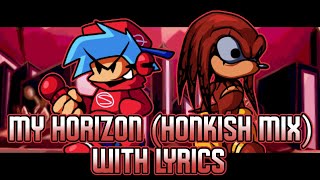 My Horizon (Honkish Mix) with Lyrics (ft. @TheeRoxEntertainment01 ) - FNF : Illegal Instructions