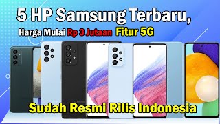 5 HP SAMSUNG TERBARU 2022 | HARGA MULAI 3 JUTAAN DAN FITUR 5G| RESMI RILIS INDONESIA