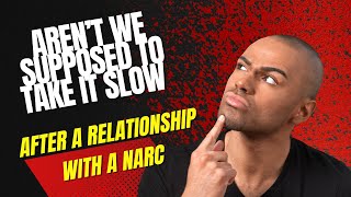 How long should we wait after a narcissistic relationship to get into another one