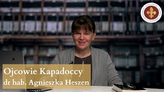 Ojcowie Kapadoccy: Grzegorz z Nazjanzu i Bazyli Wielki | dr hab. Agnieszka Heszen