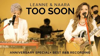 Leanne & Naara - Too Soon (Anniversary Special+Best R&B Recording)