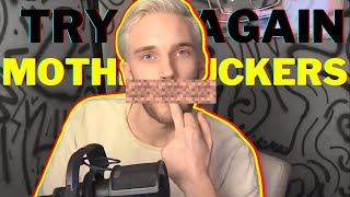 TRY AGAIN MFs | @PewDiePie