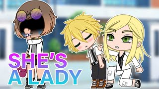 She's a Lady 👑 MLB AU 🌈 Meme Trend 🔥 Miraculous Ladybug 🐞 Plot Twist 🎶 Gacha Life & Gacha Club