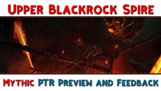 PTR: Mythic Upper Blackrock Spire Feedback & Thoughts