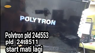 tv Polytron pld 24d553/pld 24t8511 start lalu mati tapi suara masih ada