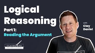 LSAT Logical Reasoning; Reading the Argument