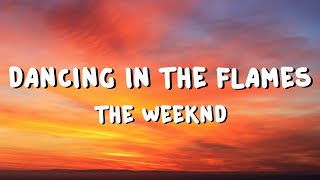 The Weeknd - Dancing In The Flames (Lyrics)