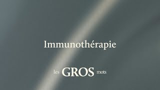 Qu’est-ce que l'immunothérapie ? Explications par Marjorie Paillon