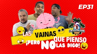 Cosas que piensas y no lo dices #EP31 - Los Naufragos Podcast