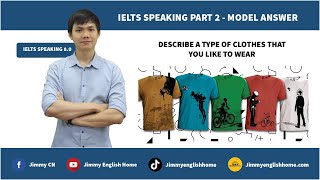 IELTS SPEAKING PART 2 SAMPLE - DESCRIBE A TYPE OF CLOTHES YOU LIKE TO WEAR