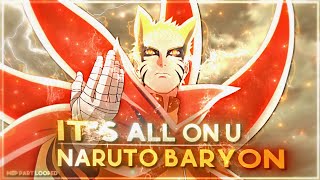 It's All On U - Naruto Baryon Mode [AMV/Edit]