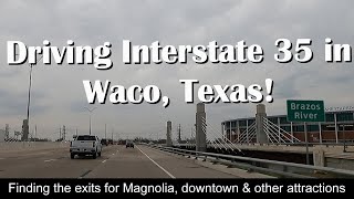 Waco Texas Drive | Interstate 35 | Magnolia | Downtown | Major Attractions