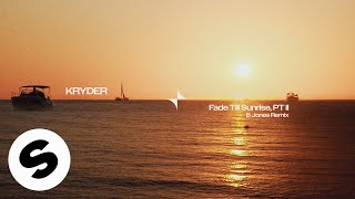 Kryder - Fade Till Sunrise, Pt. II (B Jones Remix) [Official Audio]