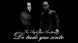 Sonhador feat Tio Style - De Tudo Que Sinto