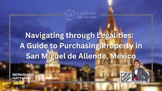 Navigating through Legalities: A Guide to Purchasing Property in San Miguel de Allende, Mexico