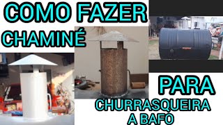 COMO FAZER CHAMINÉ PARA CHURRASQUEIRA A BAFO