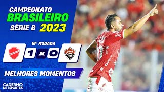 VILA NOVA 1 X 0 VITÓRIA - 16ª RODADA BRASILEIRÃO SÉRIE B 2023 - MELHORES MOMENTOS