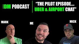 DM Podcast: Pilot Episode | Talking about airport transfers, uber and general taxi chit chat