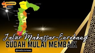 Jalur Akses Kab.Enrekang - Makassar Sudah Mulai Membaik