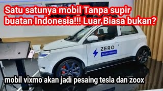 wow hebat !!! mobil autonomus buatan indonesia vixmo pesaing tesla dan zoox...